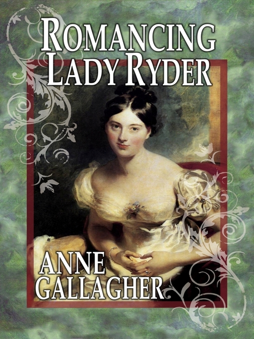 Title details for Romancing Lady Ryder by Anne Gallagher - Available